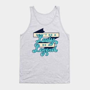 Don't be a Lady Tank Top